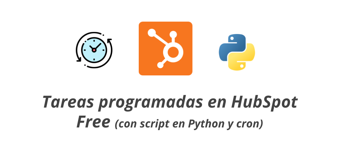 Tareas programadas en HubSpot Free (script en Python y cron)